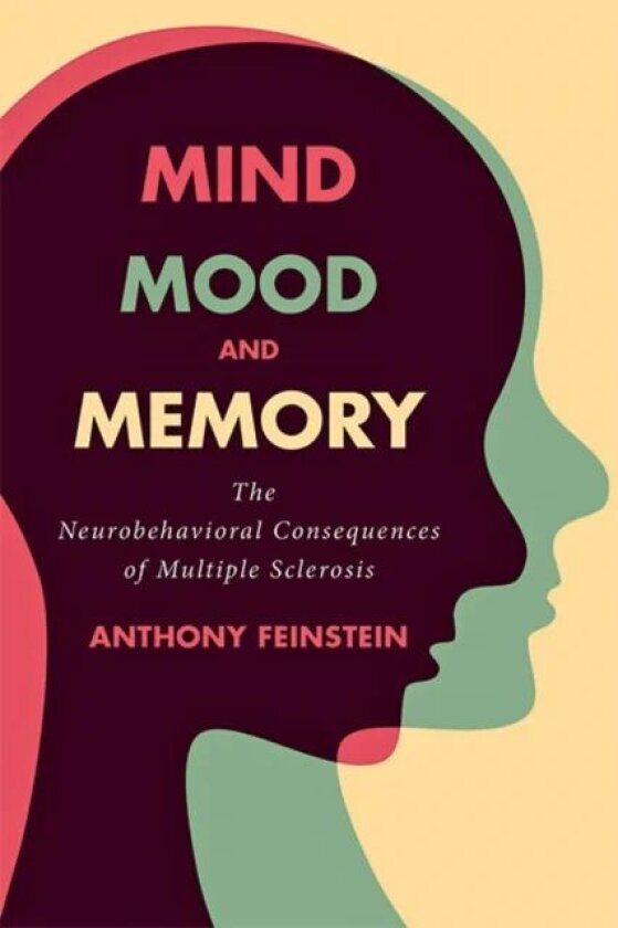 Mind, Mood, and Memory av Anthony (Professor and Director University of Toronto) Feinstein