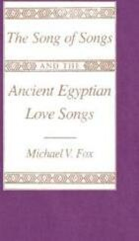 The 'Song of Songs' and the Ancient Egyptian Love Songs