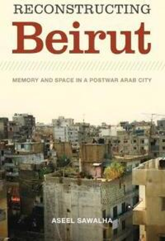 Reconstructing Beirut