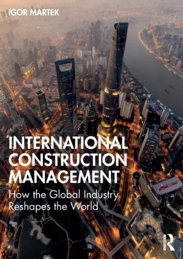 International Construction Management av Igor (Deakin University - Australia) Martek