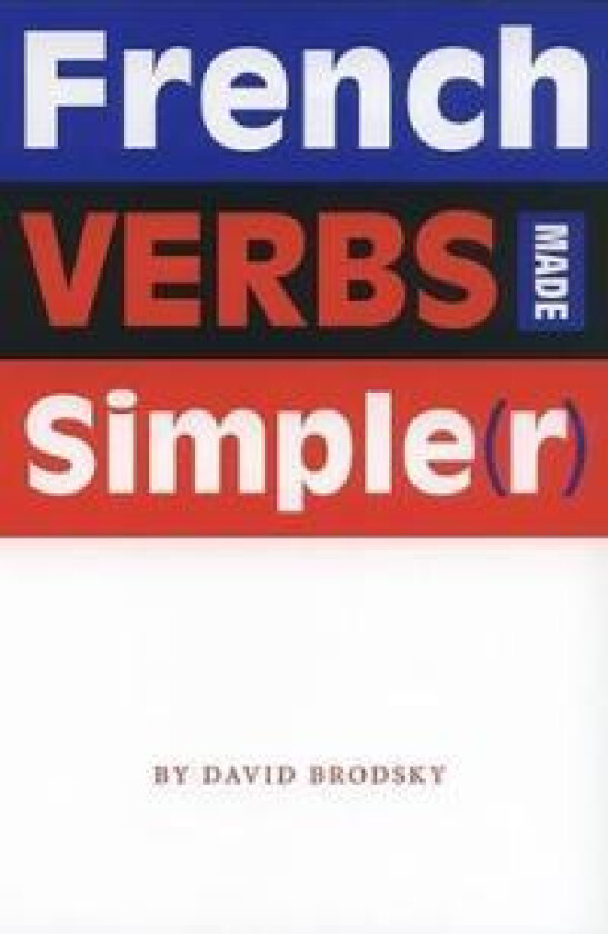 French Verbs Made Simple(r)
