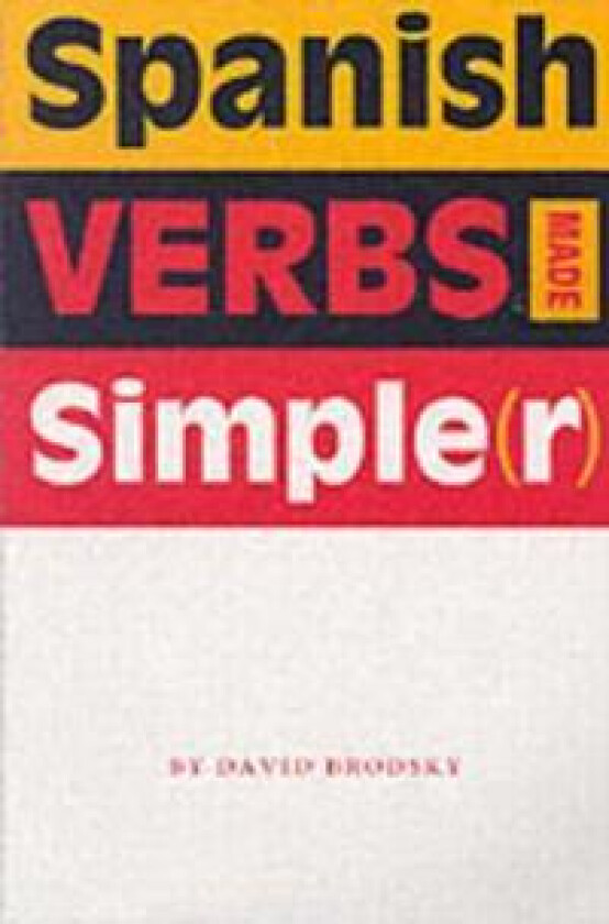 Spanish Verbs Made Simple(r)