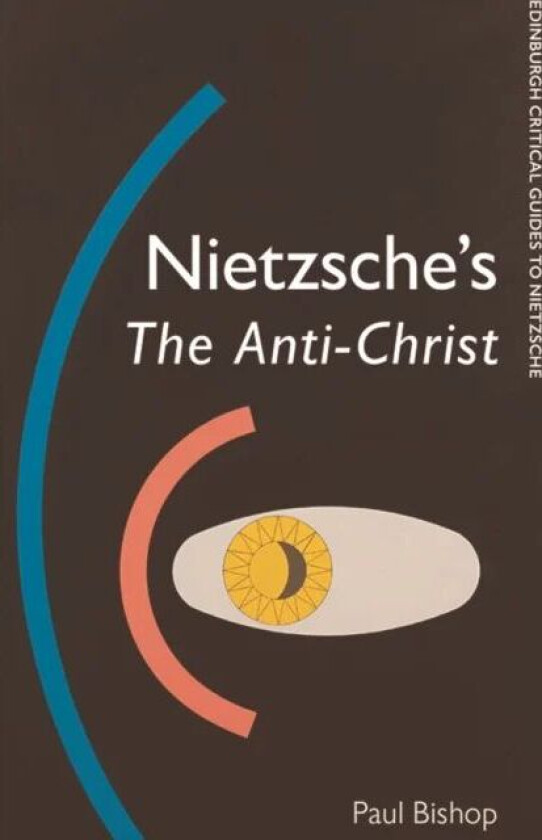 Nietzsche'S the Anti-Christ av Paul Bishop