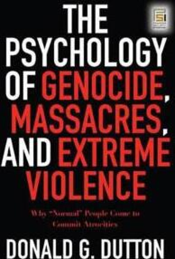 The Psychology of Genocide, Massacres, and Extreme Violence