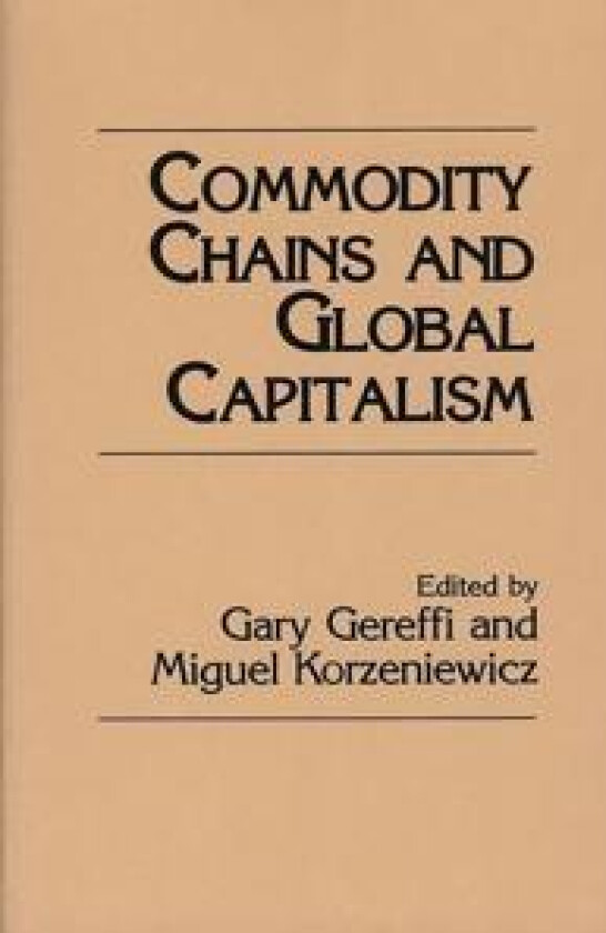 Commodity Chains and Global Capitalism