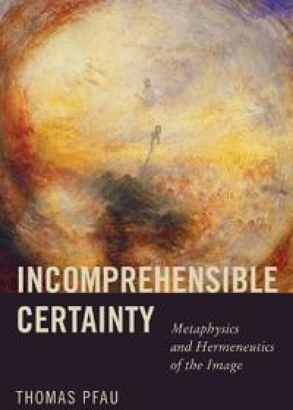 Incomprehensible Certainty