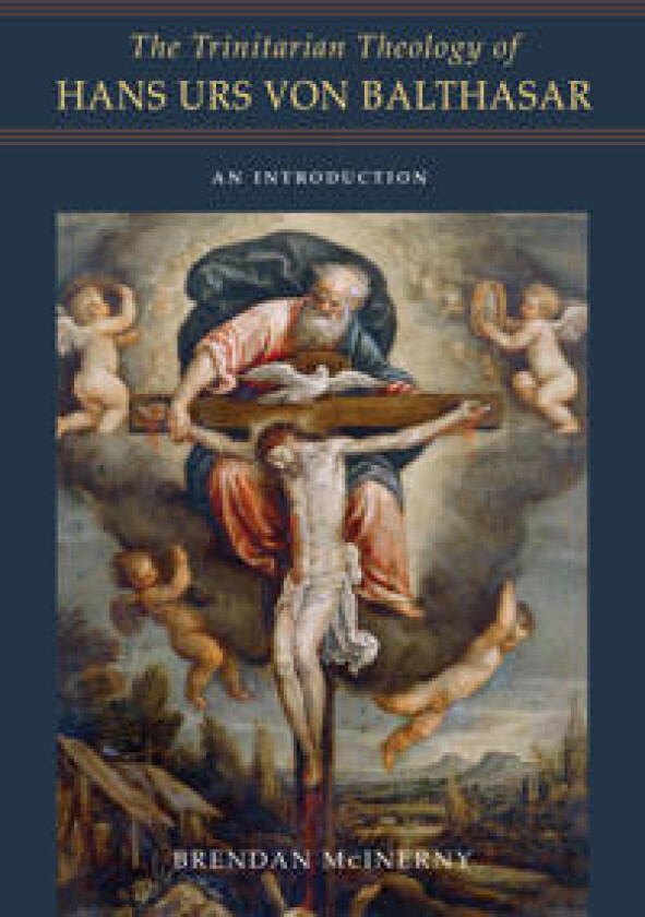 The Trinitarian Theology of Hans Urs von Balthasar