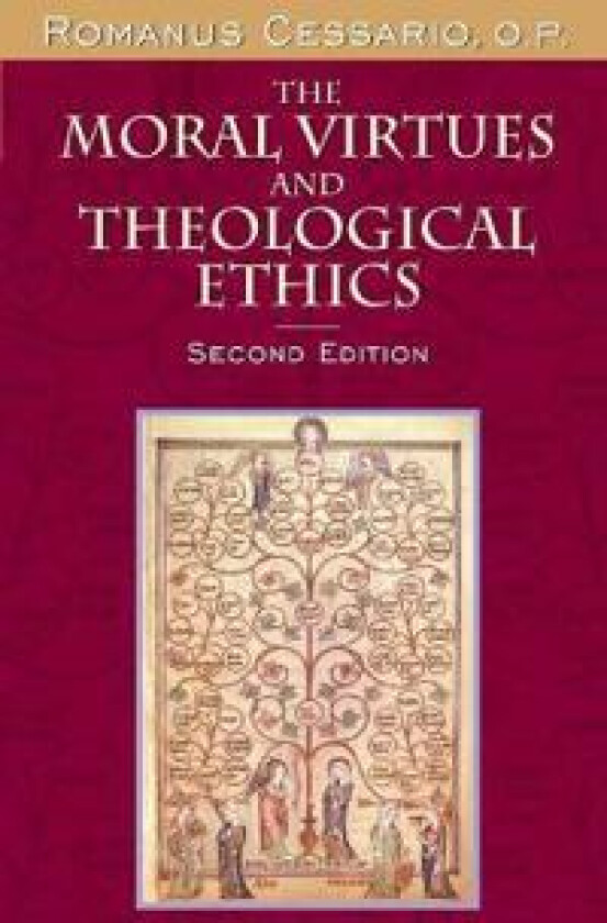 The Moral Virtues and Theological Ethics, Second Edition