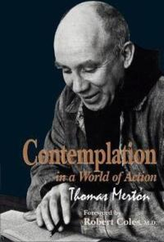 Contemplation in a World of Action