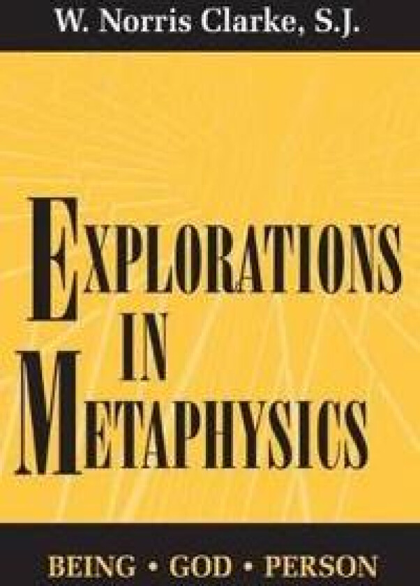 Explorations in Metaphysics