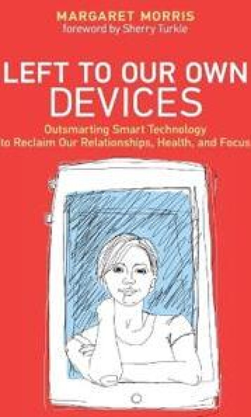 Left to Our Own Devices