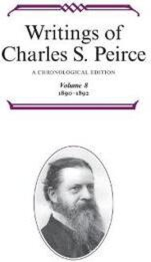 Writings of Charles S. Peirce: A Chronological Edition, Volume 8