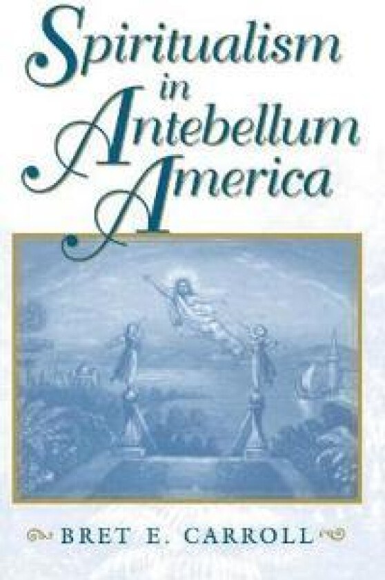 Spiritualism in Antebellum America