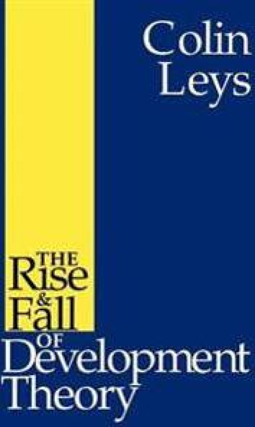 The Rise and Fall of Development Theory