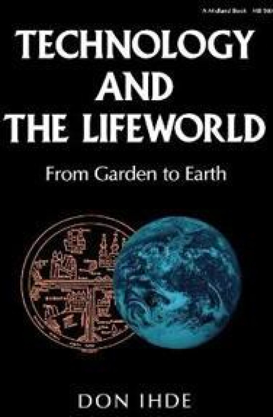 Technology and the Lifeworld