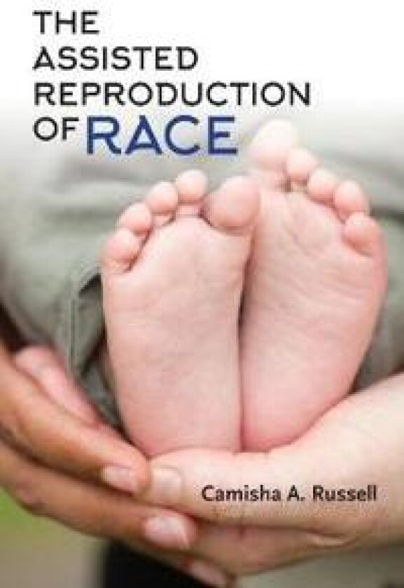 The Assisted Reproduction of Race