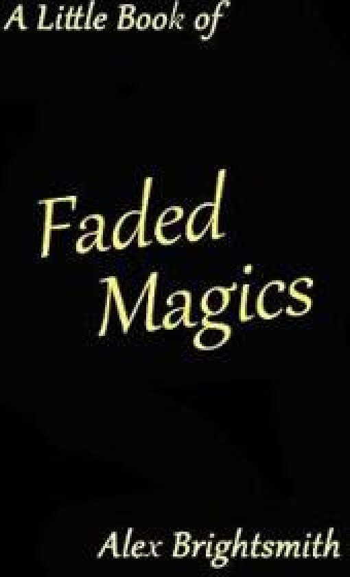A Little Book of Faded Magics