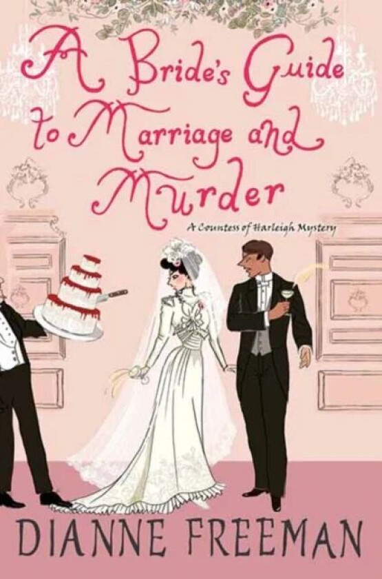 A Bride's Guide to Marriage and Murder av Dianne Freeman