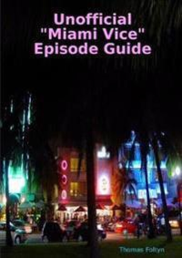 Unofficial 'Miami Vice' Episode Guide