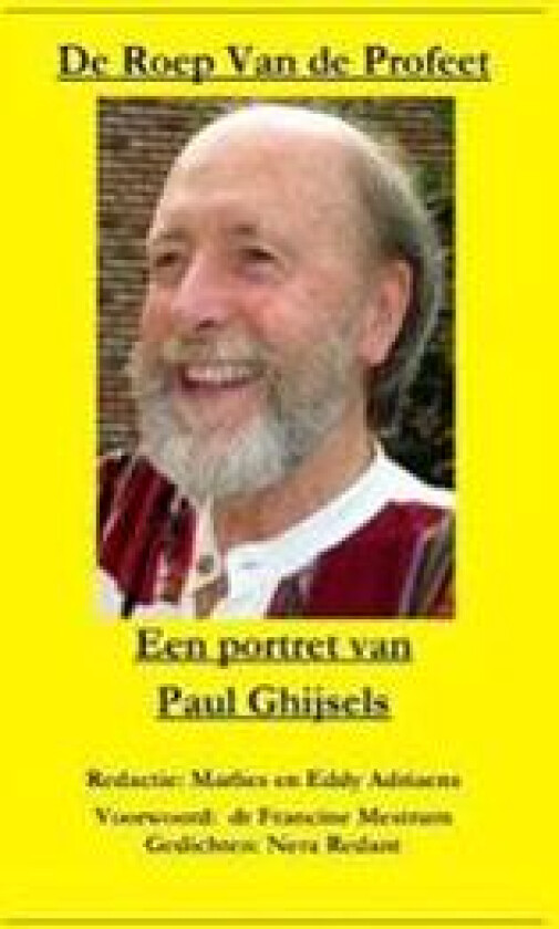 De Roep van de Profeet - Een portret van Paul Ghijsels