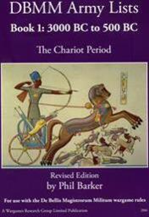 DBMM Army Lists Book 1: The Chariot Period 3000 BC to 500 BC