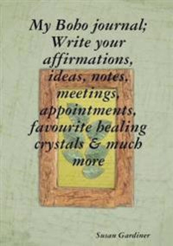 My Boho journal; Write your affirmations, ideas, notes,meetings, appointments, favourite healing crystals & much more