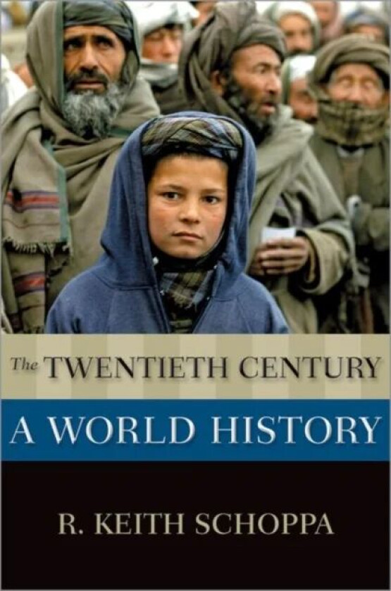 The Twentieth Century av R. Keith (Professor Emeritus of History Professor Emeritus of History Loyola University Maryland) Schoppa