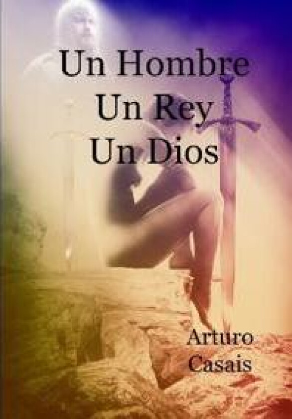 Un Hombre, un Rey, un Dios