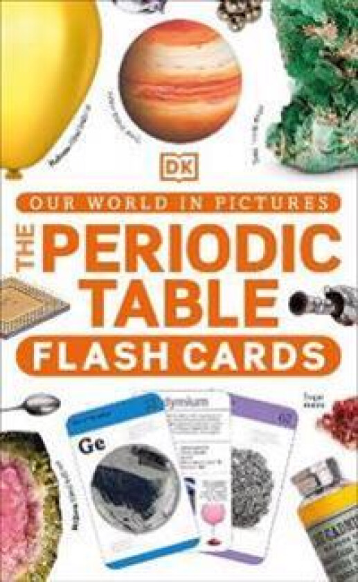 Our World in Pictures The Periodic Table Flash Cards