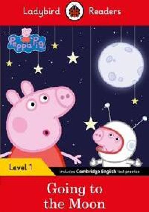 Ladybird Readers Level 1 - Peppa Pig - Peppa Pig Going to the Moon (ELT Graded Reader)