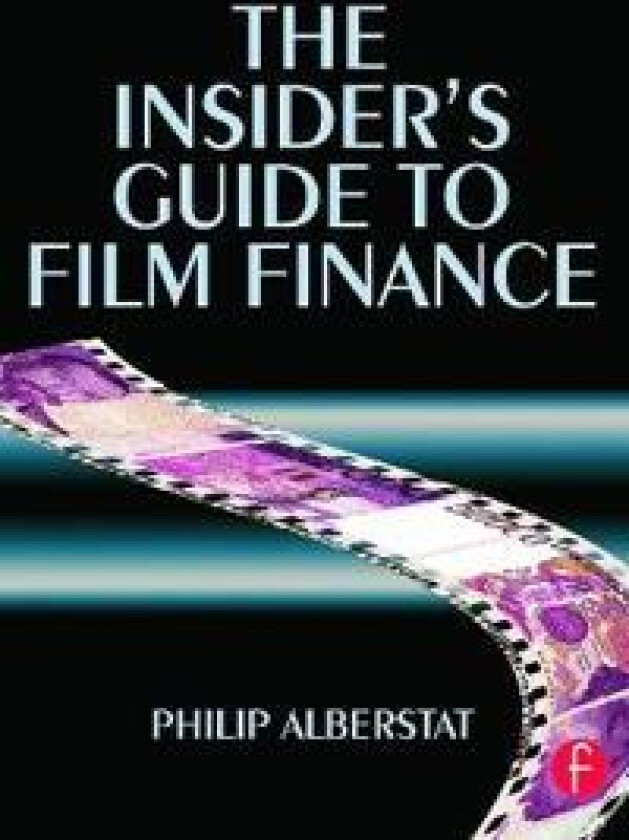 The Insider's Guide to Film Finance