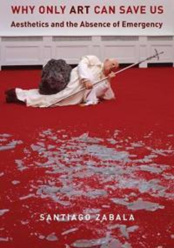 Why Only Art Can Save Us