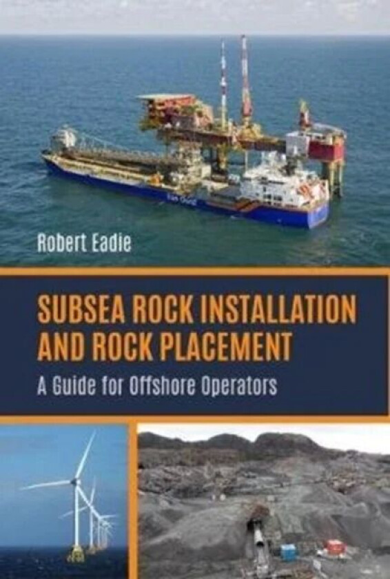Subsea Rock Installation and Rock Placement av Robert Eadie