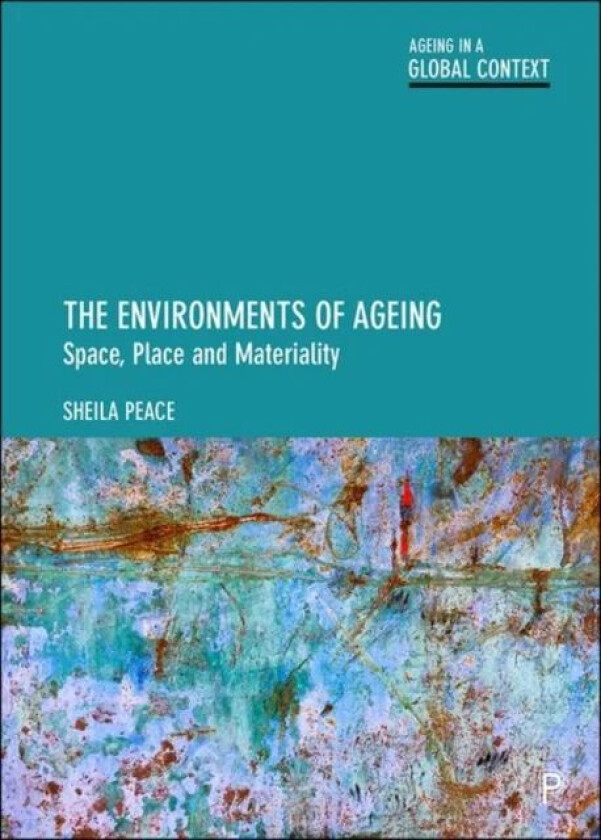 The Environments of Ageing av Sheila (The Open University) Peace