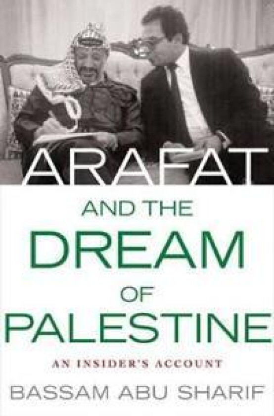 Arafat and the Dream of Palestine