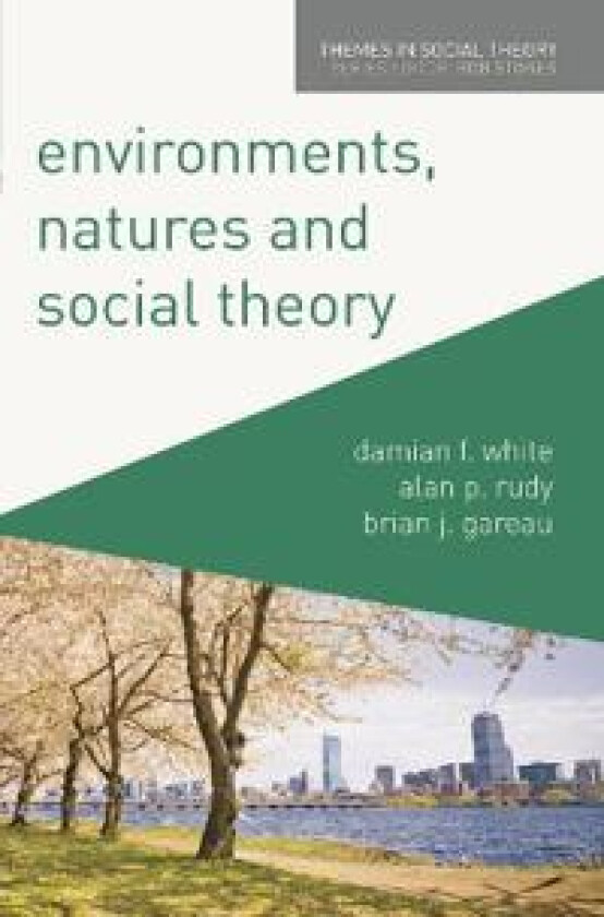 Environments, Natures and Social Theory