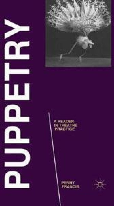 Puppetry: A Reader in Theatre Practice