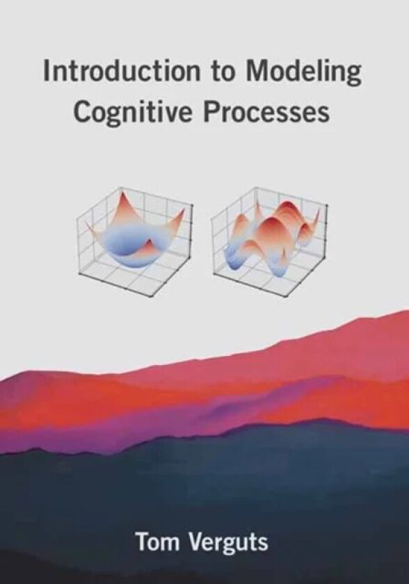 Introduction to Modeling Cognitive Processes av Tom Verguts