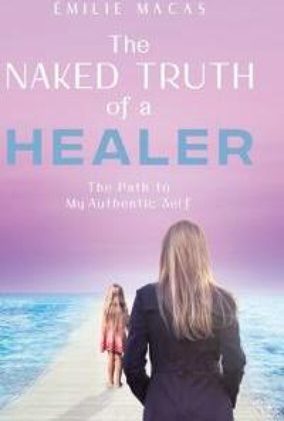 The Naked Truth of a Healer