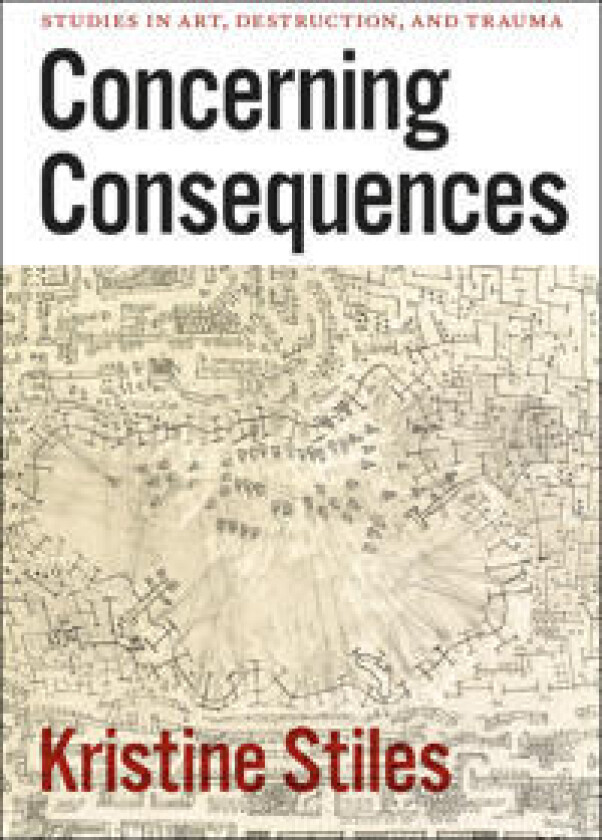 Concerning Consequences – Studies in Art, Destruction, and Trauma