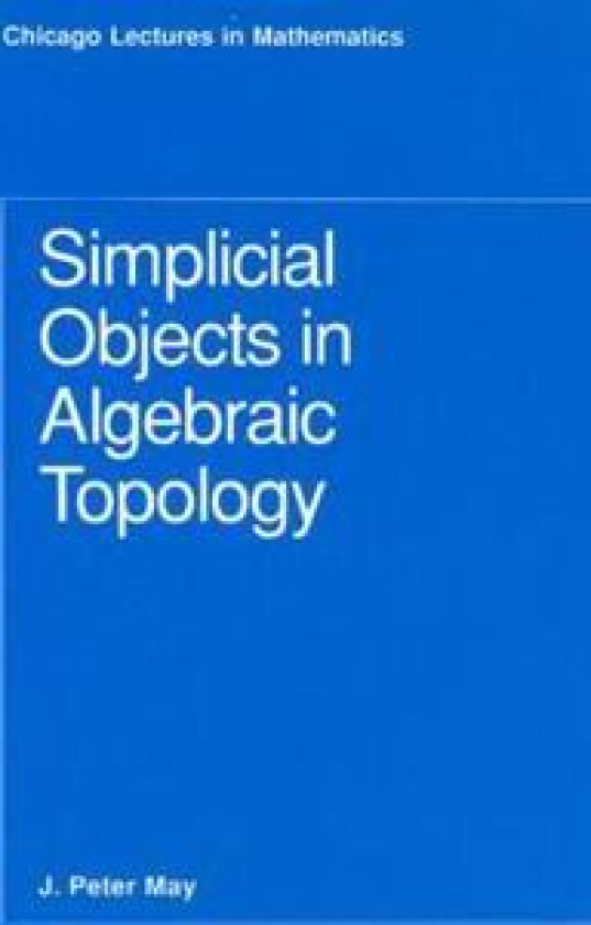 Simplicial Objects in Algebraic Topology
