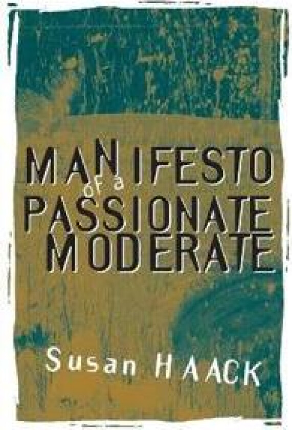 Manifesto of a Passionate Moderate