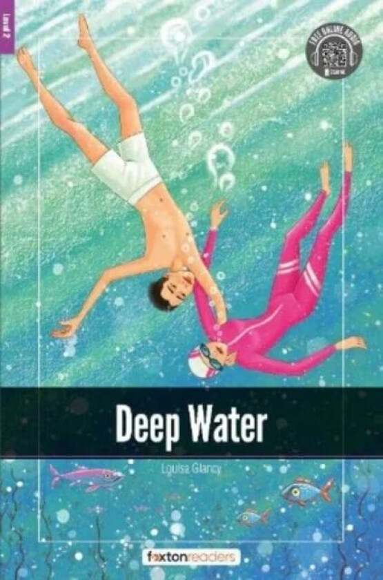 Deep Water - Foxton Readers Level 2 (600 Headwords CEFR A2-B1) with free online AUDIO av Foxton Books