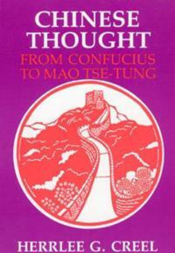 Chinese Thought from Confucius to Mao Tse-tung