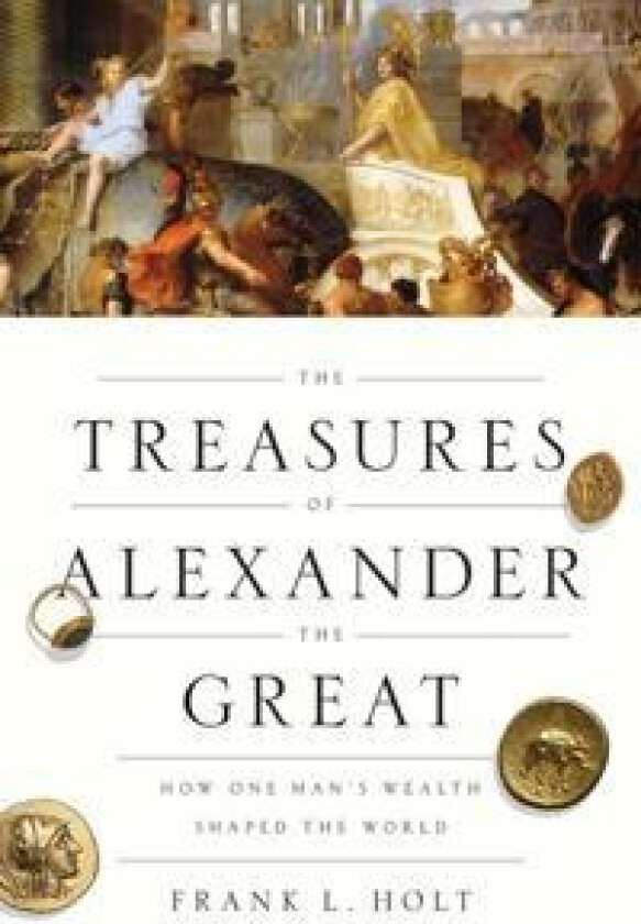 The Treasures of Alexander the Great