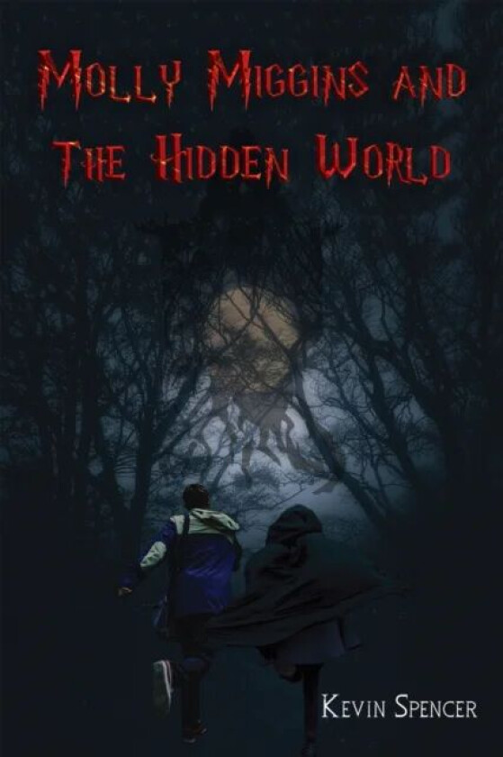 Molly Miggins and the Hidden World av Kevin Spencer