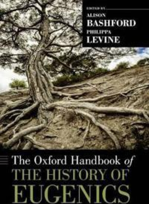 The Oxford Handbook of the History of Eugenics
