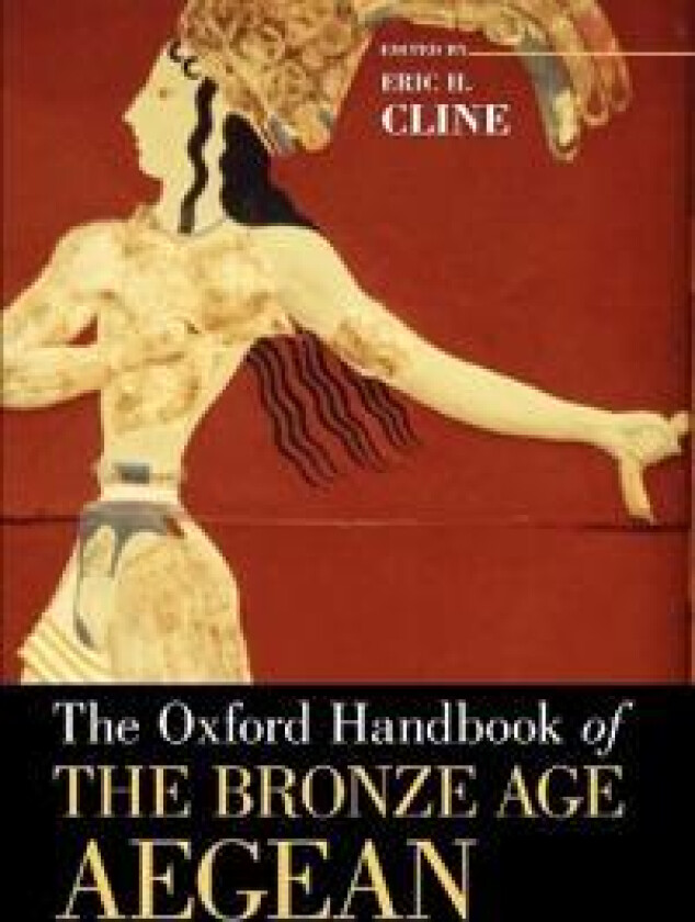 The Oxford Handbook of the Bronze Age Aegean