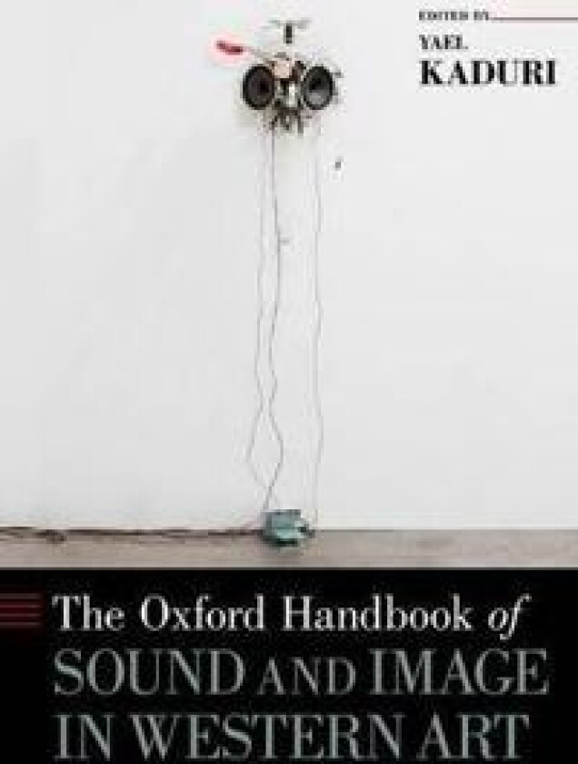 The Oxford Handbook of Sound and Image in Western Art
