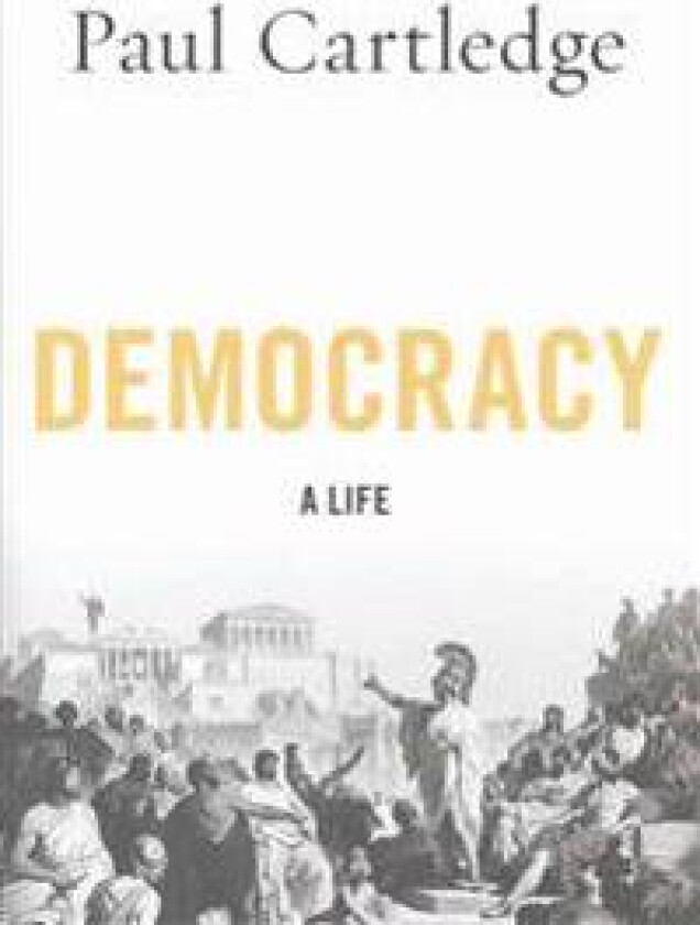 Democracy: A Life